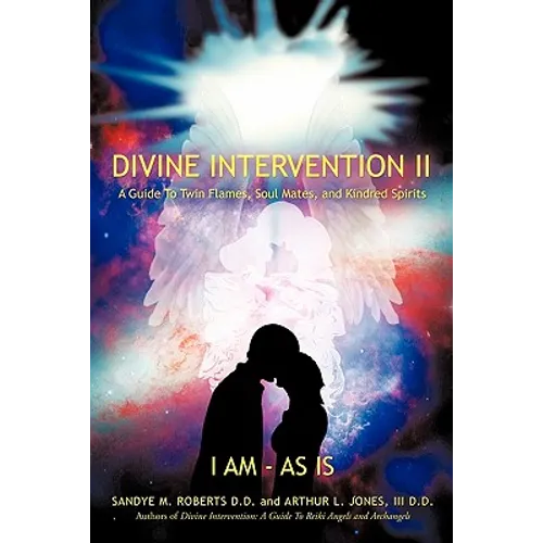 Divine Intervention II: A Guide To Twin Flames, Soul Mates, and Kindred Spirits - Hardcover