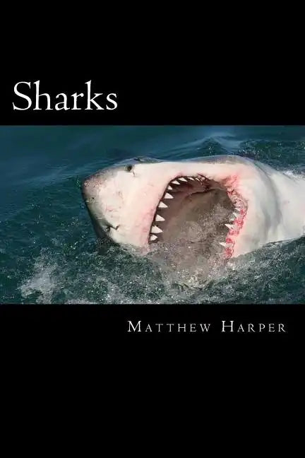 Sharks: A Fascinating Book Containing Shark Facts, Trivia, Images & Memory Recall Quiz: Suitable for Adults & Children - Paperback