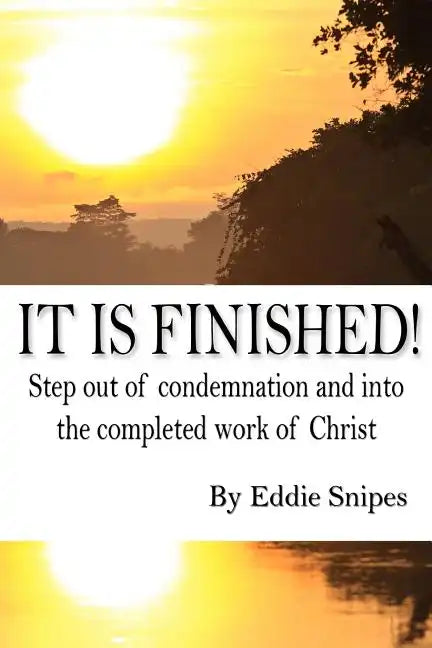 It is Finished: How God defeated condemnation and gave you the completed work of Christ - Paperback