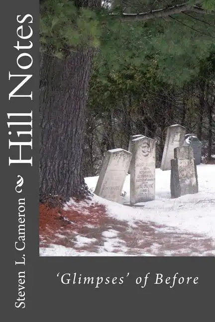 Hill Notes: Glimpses of Before - Paperback