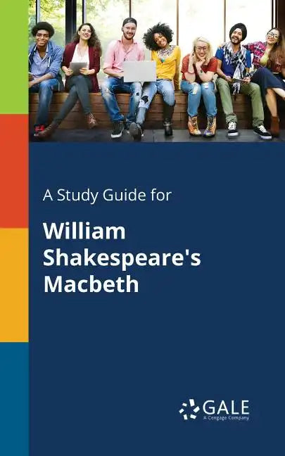 A Study Guide for William Shakespeare's Macbeth - Paperback