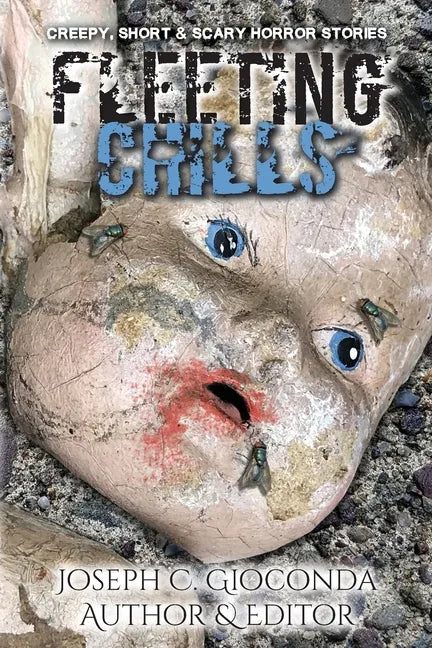 Fleeting Chills: Creepy, Short and Scary Horror Stories - Paperback