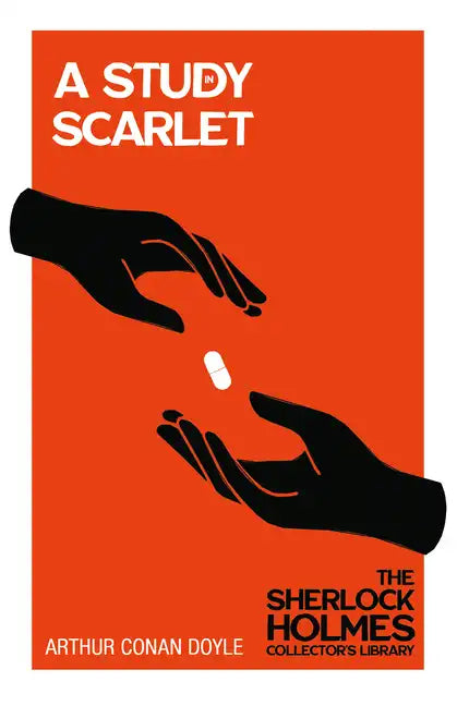 A Study in Scarlet - The Sherlock Holmes Collector's Library - Hardcover
