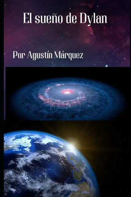 El sueño de Dylan: De adrómeda a la Tierra - Paperback