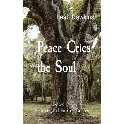 Peace Cries the Soul: Book II Beauregard Family Series - Hardcover