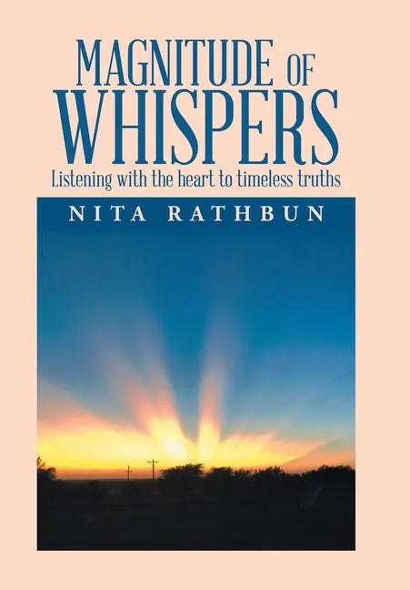 Magnitude of Whispers: Listening with the Heart to Timeless Truths - Hardcover