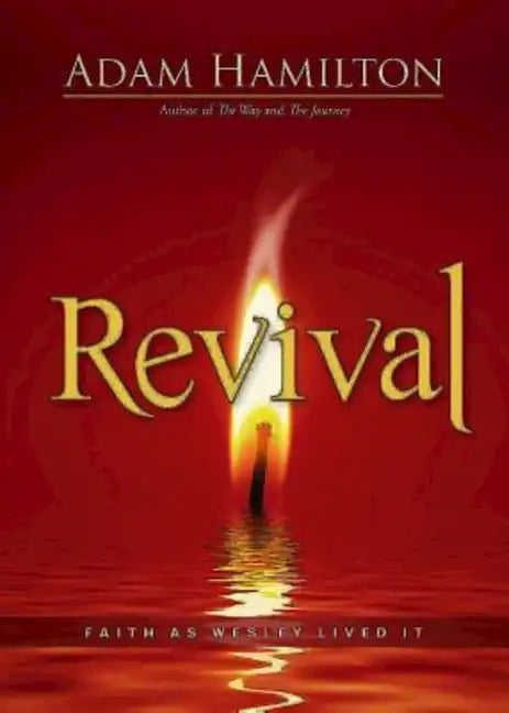 Revival: Faith as Wesley Lived It - Paperback