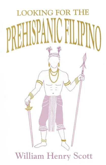 Looking for the Prehispanic Filipino - Paperback