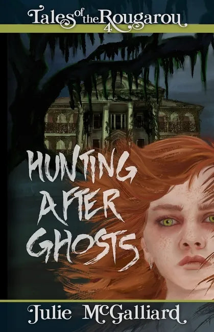 Hunting After Ghosts: Tales of the Rougarou Book 4 - Paperback