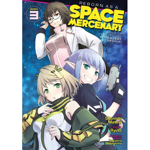 Reborn as a Space Mercenary: I Woke Up Piloting the Strongest Starship! (Manga) Vol. 3 - Paperback