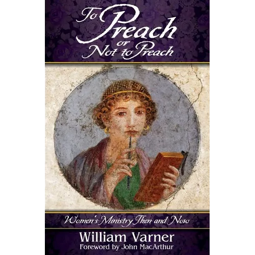 To Preach or Not to Preach: Women's Ministry Then and Now - Paperback