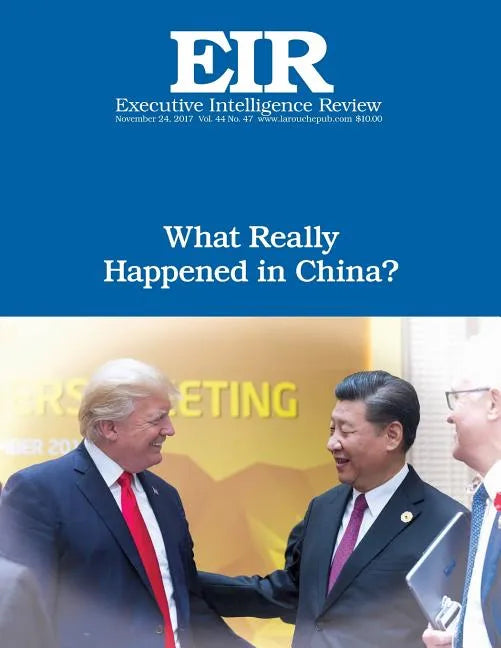 What Really Happened in China?: Executive Intelligence Review; Volume 44, Issue 47 - Paperback