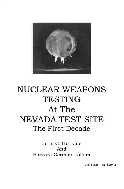 Nuclear Weapons Testing at the Nevada Test Site the First Decade - Hardcover