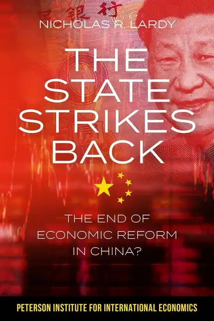 The State Strikes Back: The End of Economic Reform in China? - Paperback