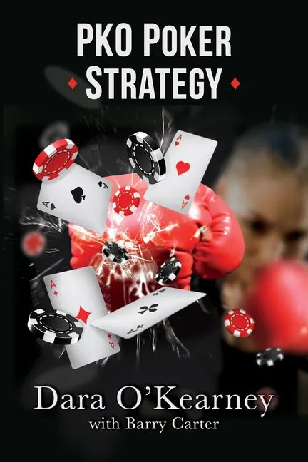 PKO Poker Strategy: How to adapt to Bounty and Progressive Knockout online poker tournaments - Paperback