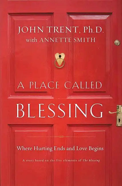 A Place Called Blessing: Where Hurting Ends and Love Begins - Paperback