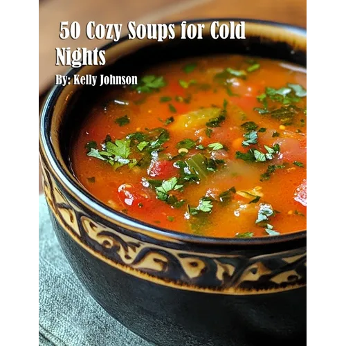 50 Cozy Soups for Cold Nights - Paperback