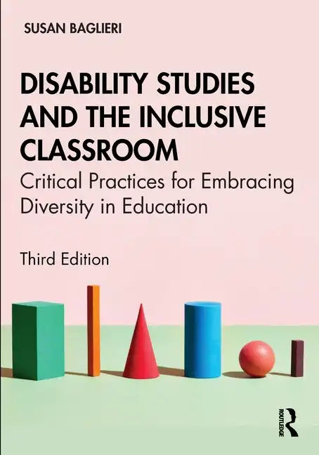 Disability Studies and the Inclusive Classroom: Critical Practices for Embracing Diversity in Education - Paperback