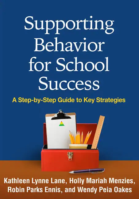 Supporting Behavior for School Success: A Step-By-Step Guide to Key Strategies - Hardcover