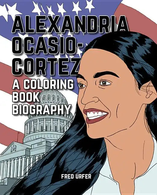 Alexandria Ocasio-Cortez: A Coloring Book Biography - Paperback