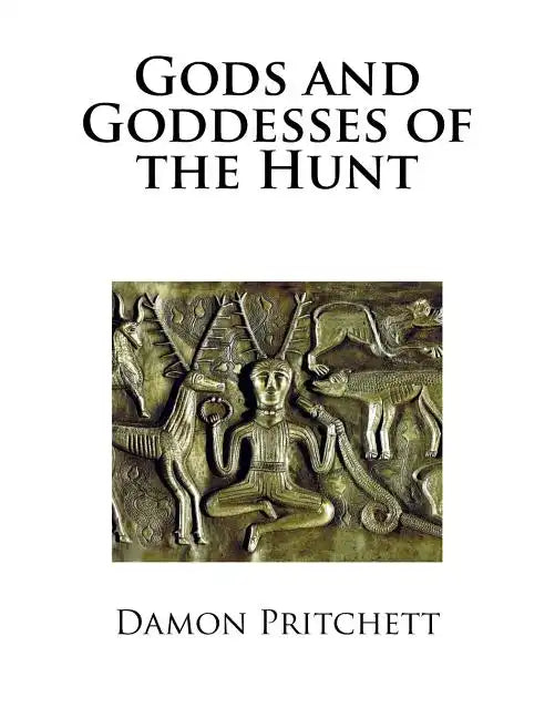 Gods and Goddesses of the Hunt - Paperback
