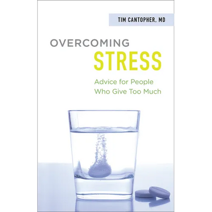 Overcoming Stress: Advice for People Who Give Too Much - Paperback
