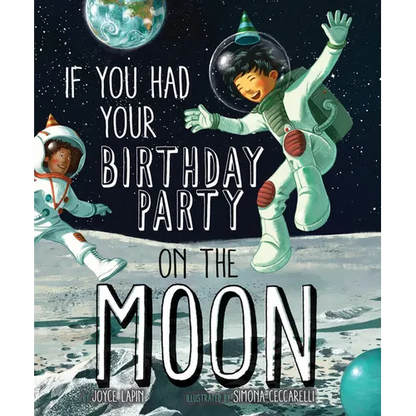 If You Had Your Birthday Party on the Moon - Hardcover