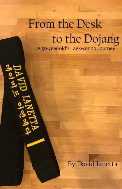 From the Desk to the Dojang - Paperback