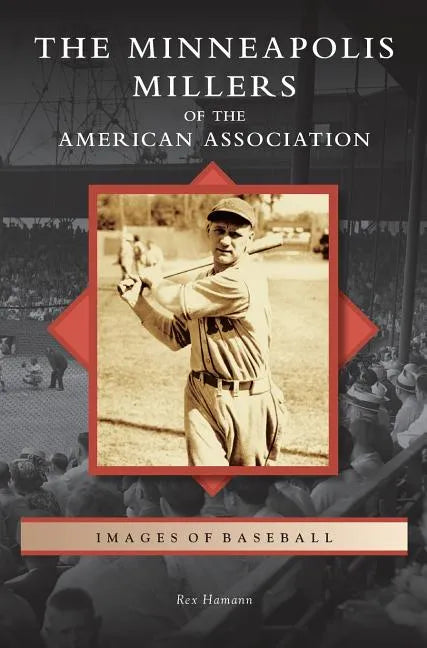 Minneapolis Millers of the American Association - Hardcover