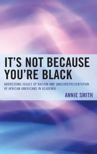 It's Not Because You're Black - Hardcover