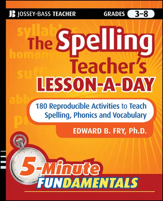 The Spelling Teacher's Lesson-A-Day, Grades 3-8: 180 Reproducible Activities to Teach Spelling, Phonics, and Vocabulary - Paperback