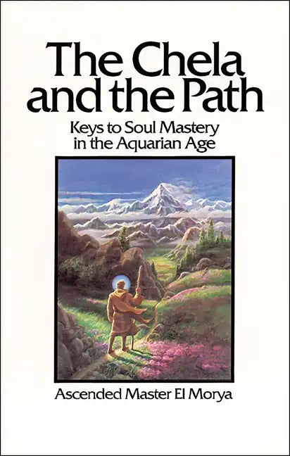 The Chela and the Path: Keys to Soul Mastery in the Aquarian Age - Paperback