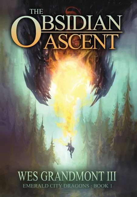 The Obsidian Ascent: Emerald City Dragons - Book 1 - Hardcover