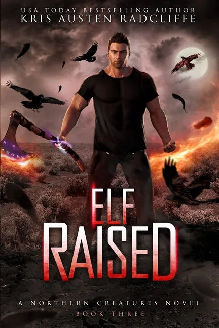 Elf Raised: Northern Creatures Book Three - Paperback