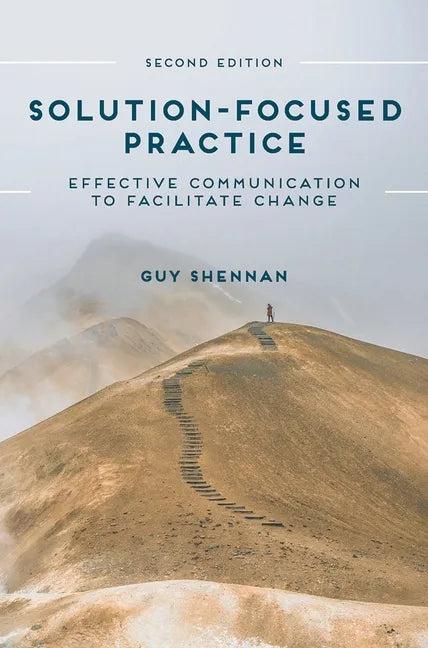 Solution-Focused Practice: Effective Communication to Facilitate Change - Paperback