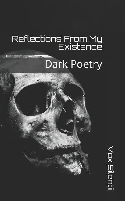 Reflections From My Existence: Dark Poetry - Paperback