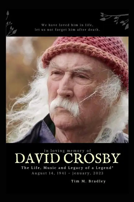 David Crosby: The Life, Music and Legacy of a Legend" - Paperback