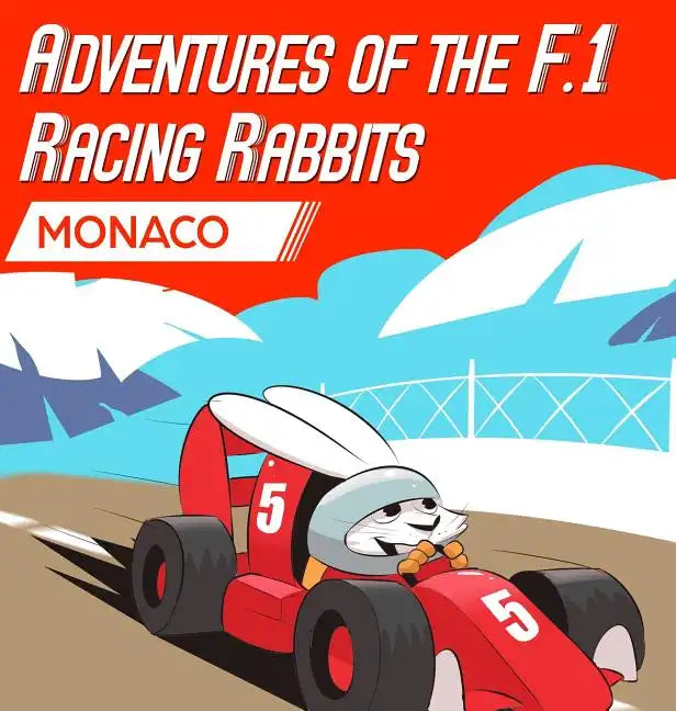Adventures Of The F.1 Racing Rabbits Monaco - Hardcover