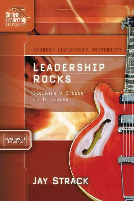 Leadership Rocks: Becoming a Student of Influence - Paperback