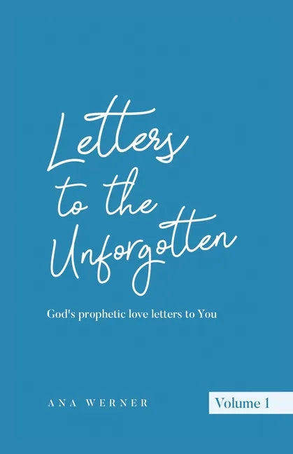 Letters to the Unforgotten: God's prophetic love letters to You - Paperback