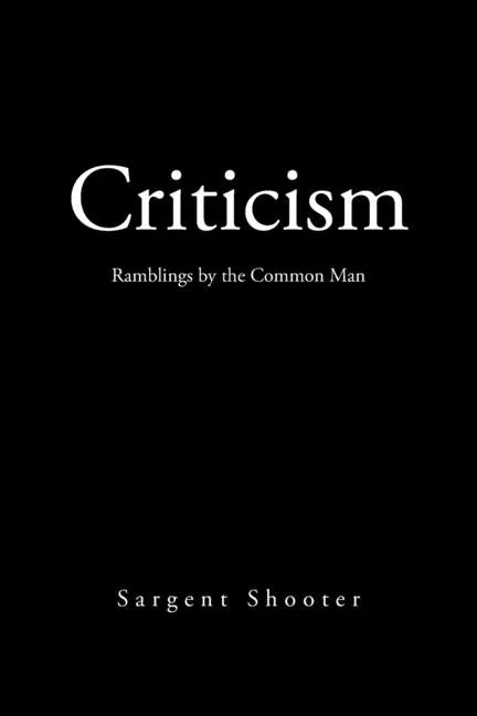 Criticism: Ramblings by the Common Man - Paperback