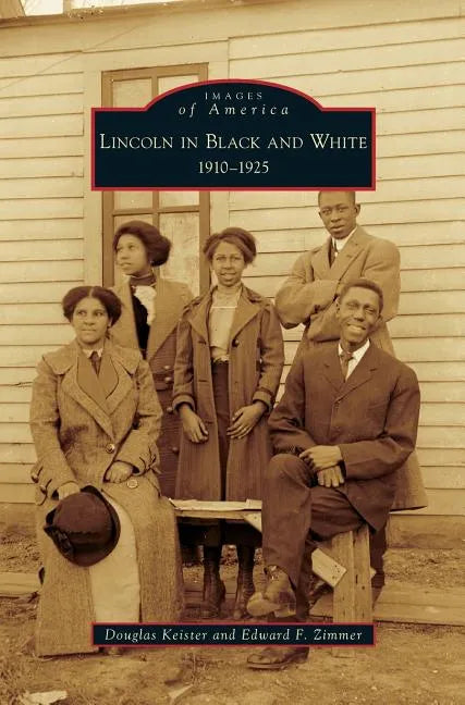 Lincoln in Black and White: 1910-1925 - Hardcover