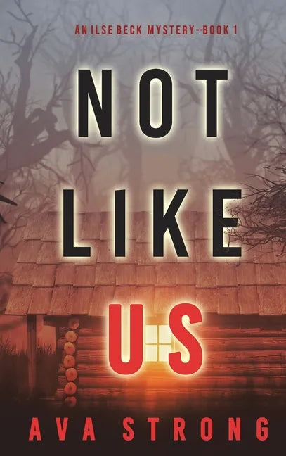 Not Like Us (An Ilse Beck FBI Suspense Thriller-Book 1) - Hardcover