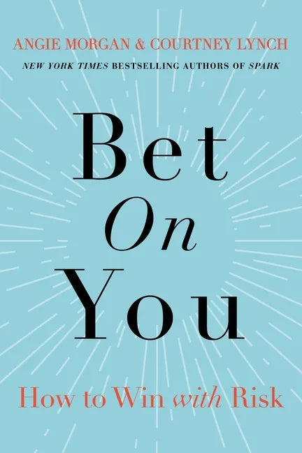 Bet on You: How to Win with Risk - Hardcover
