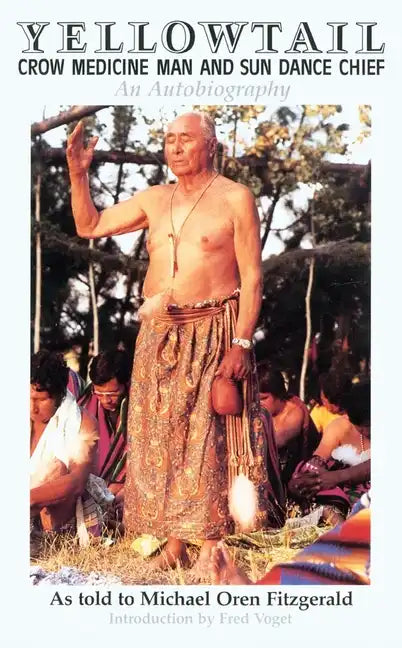 Yellowtail, Crow Medicine Man and Sun Dance Chief: An Autobiography - Paperback
