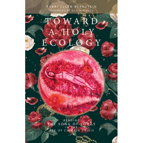 Toward a Holy Ecology: Reading the Song of Songs in the Age of Climate Crisis - Paperback