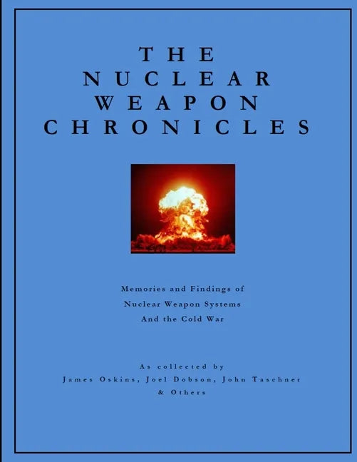 The Nuclear Weapon Chronicles - Paperback