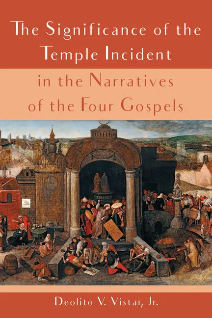 The Significance of the Temple Incident in the Narratives of the Four Gospels - Paperback