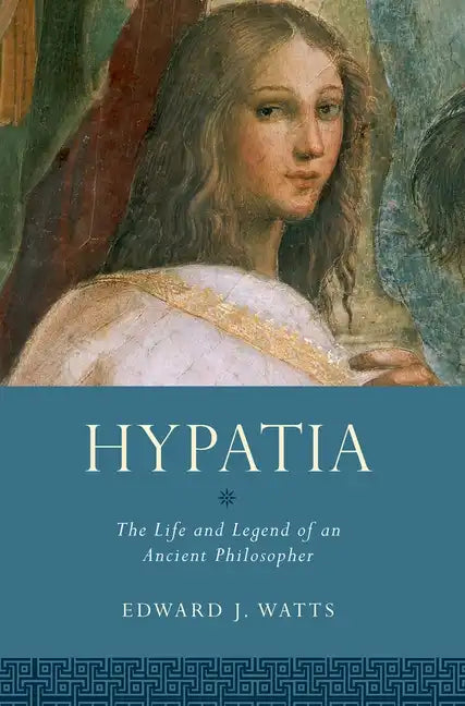 Hypatia: The Life and Legend of an Ancient Philosopher - Paperback