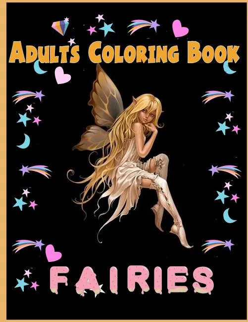 Fairies Adults Coloring Book: Fairies Adults Coloring Book - Paperback